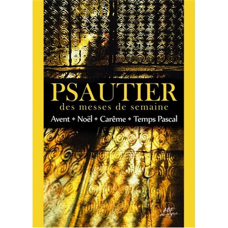 Psautier des messes de semaine : Avent - Noël - Carême - Temps Pascal