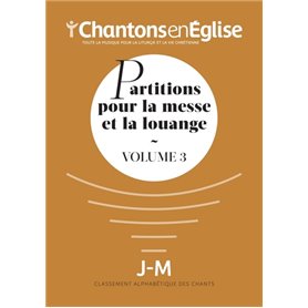 Chantons en Église : Partitions pour la messe et la louange Vol. 3