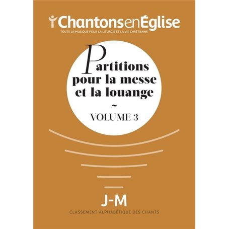 Chantons en Église : Partitions pour la messe et la louange Vol. 3