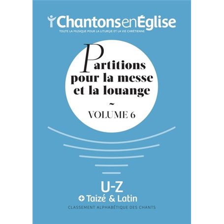 Chantons en Église : Partitions pour la messe et la louange Vol. 6