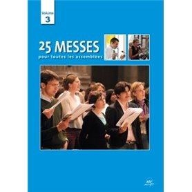 25 messes pour toutes les assemblées Vol. 3