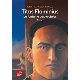 Titus Flaminius - Tome 1 - La Fontaine aux vestales