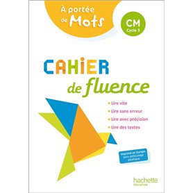 Cahier de fluence CM - A portée de mots - Cahier élève - Ed. 2022