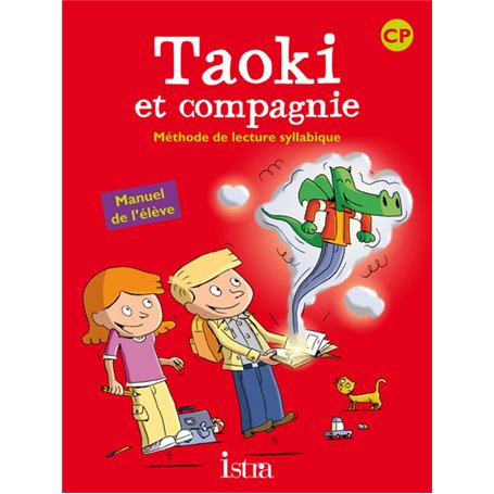 Taoki et compagnie CP - Livre élève - Edition 2010