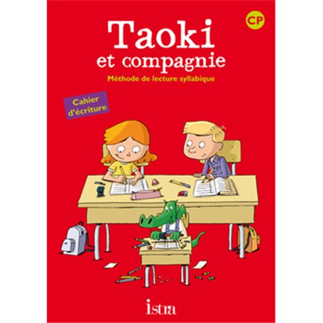 Taoki et compagnie CP - Cahier d'écriture - Edition 2010