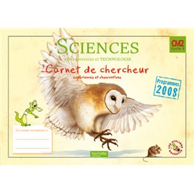 Les Ateliers Hachette Sciences expérimentales et Technologie CM2 - Carnet de chercheur - Ed.2011