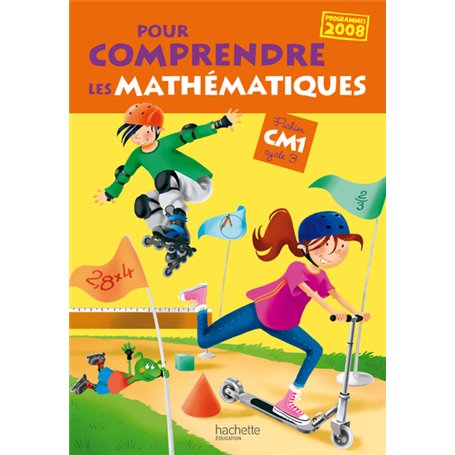 Pour comprendre les mathématiques CM1 - Fichier de l'élève - Ed.2011