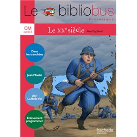 Le Bibliobus N° 33 CM - Le XXe siècle - Livre de l'élève - Ed.2011