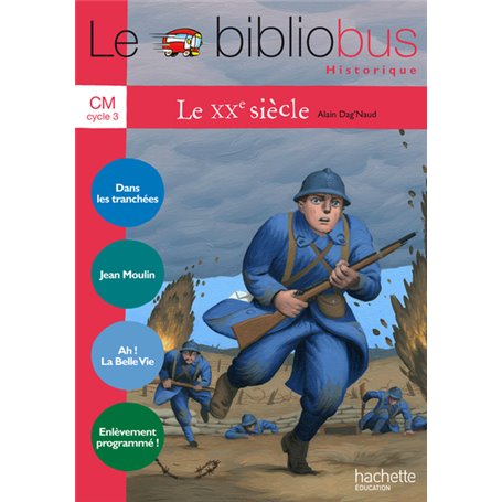 Le Bibliobus N° 33 CM - Le XXe siècle - Livre de l'élève - Ed.2011