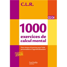 CLR 1000 exercices de calcul mental CE2/CM - Livre de l'élève - Ed.2011