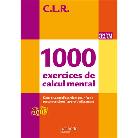 CLR 1000 exercices de calcul mental CE2/CM - Livre de l'élève - Ed.2011