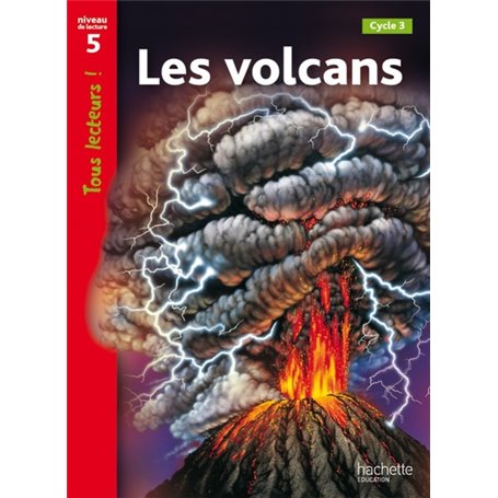 Volcans Niveau 5 - Tous lecteurs ! - Livre élève - Ed. 2012