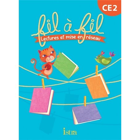 Lecture CE2 - Collection Fil à Fil - Livre élève - Ed. 2013