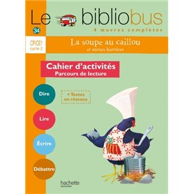 Le Bibliobus N° 34 CP/CE1 - La Soupe au caillou - Cahier de l'élève - Ed. 2012