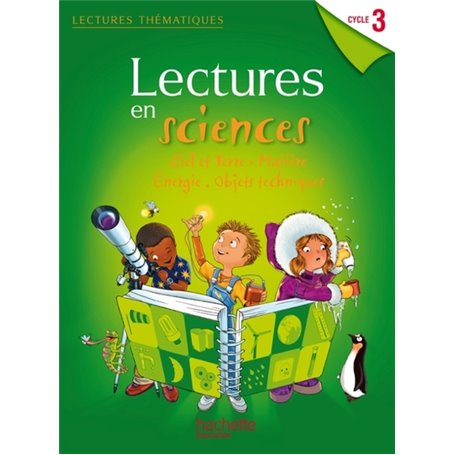 Lectures thématiques - Sciences Cycle 3 - Manuel élève - Edition 2012