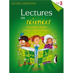 Lectures thématiques - Sciences Cycle 3 - Guide pédagogique - Edition 2012