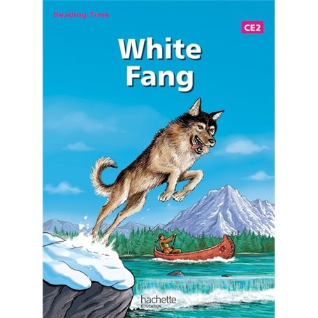 Reading Time White Fang CE2 - Livre élève - Edition 2013