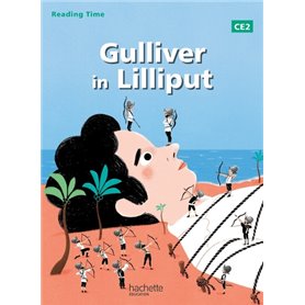 Reading Time Gulliver in Lilliput CE2 - Livre élève - Edition 2013