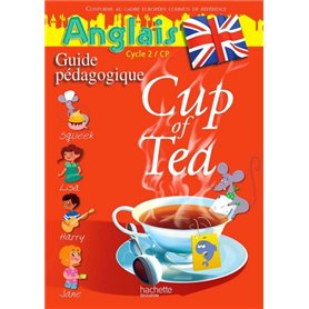 Cup of Tea Anglais CP - Guide pédagogique - Edition 2013