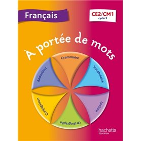 A portée de mots - Français CE2-CM1 - Livre élève - Ed. 2013