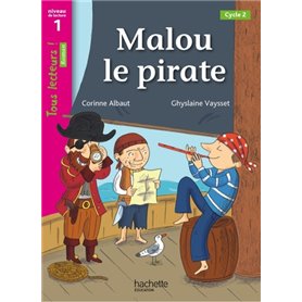 Malou le Pirate Niveau 1 - Tous lecteurs ! Roman - Livre élève - Ed. 2013