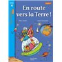 En route vers la Terre ! Niveau 4 - Tous lecteurs ! Roman - Livre élève - Ed. 2013