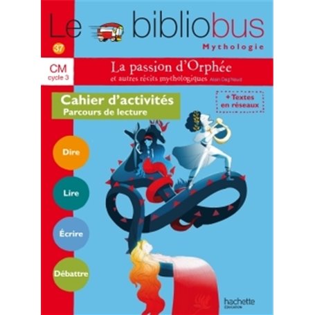 Le Bibliobus N° 37 CM - La passion d'Orphée et autres récits - Cahier élève - Ed. 2014