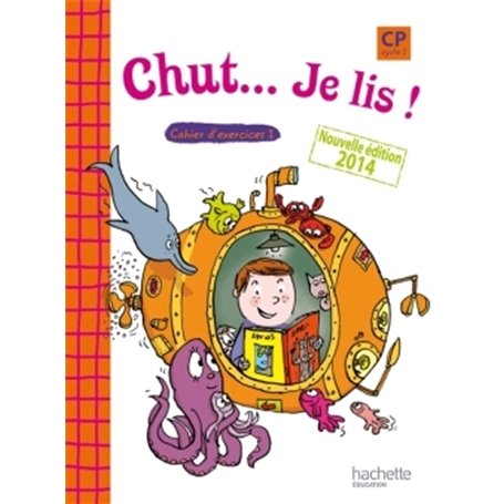 Chut... Je lis ! - Méthode de lecture CP - Cahier 1 élève - Ed. 2014