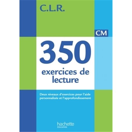 CLR 350 exercices de lecture CM - Corrigés - Ed. 2014