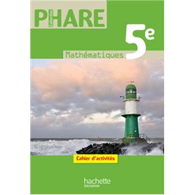 Phare Mathématiques 5e - Cahier d'activités - Edition 2010