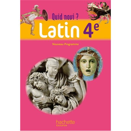 Quid novi? - Latin 4e - Livre élève - Edition 2011