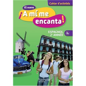 El nuevo A mi me encanta 2e année - Espagnol - Cahier d'activités - Edition 2013