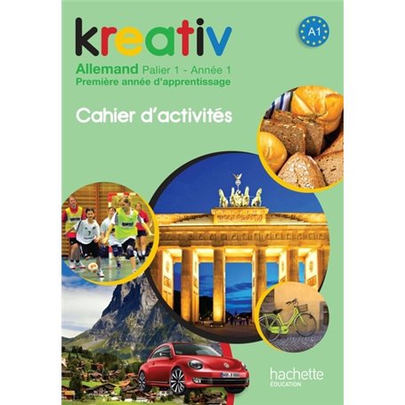 Kreativ Année 1 Palier 1 - Allemand - Cahier d'activités - Edition 2013