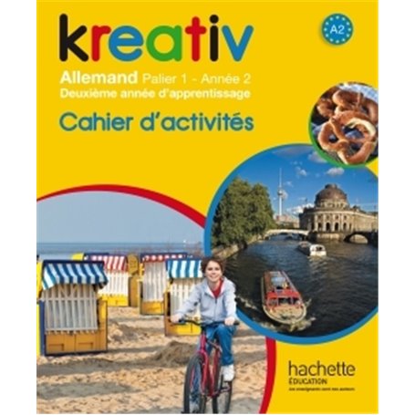 Kreativ année 2 palier 1 - Allemand - Cahier d'activités - édition 2014