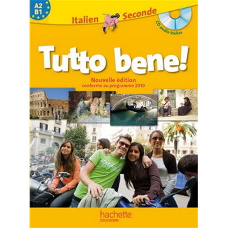 Tutto bene! 2de - Italien - Livre de l'élève avec CD audio inclus - Nouvelle édition 2010