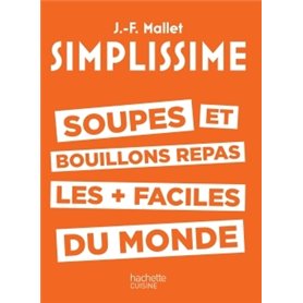 SIMPLISSIME Soupes et bouillons les plus faciles du monde