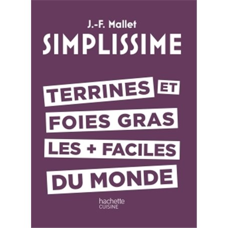 SIMPLISSIME - Terrines et foies gras les + faciles du monde