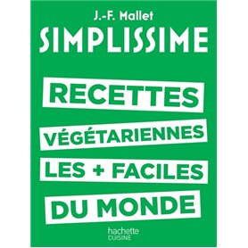 SIMPLISSIME - Les recettes végétariennes les plus faciles du monde