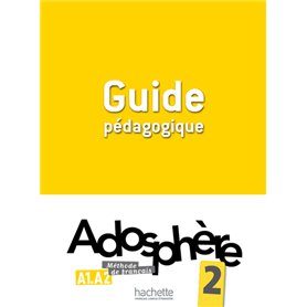Adosphère 2 - Guide pédagogique (A1/A2)