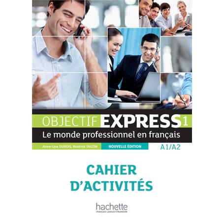 Objectif Express 1 NE- Cahier d'activités (A1/A2)