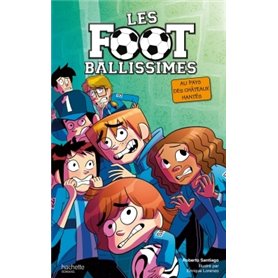 Les Footballissimes - Tome 6 - Au pays des châteaux hantés