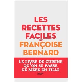 Les recettes faciles de Françoise Bernard