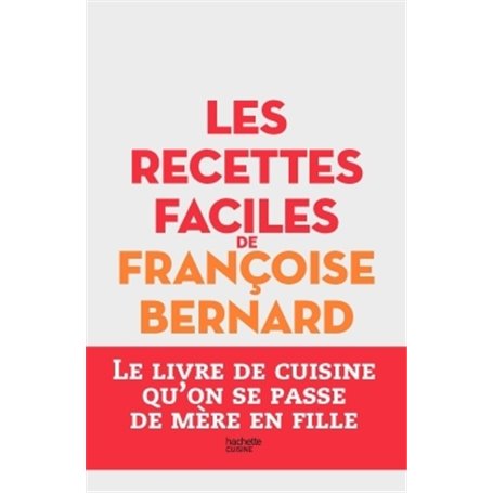 Les recettes faciles de Françoise Bernard