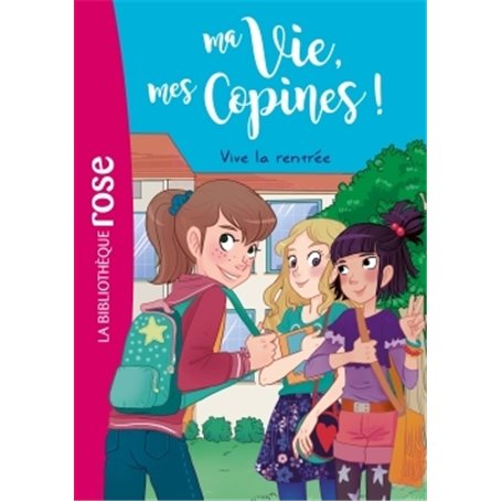 Ma vie, mes copines 01 - Vive la rentrée !