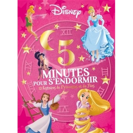 DISNEY PRINCESSES - 5 Minutes pour s'endormir - 12 Histoires de Princesses et Fées