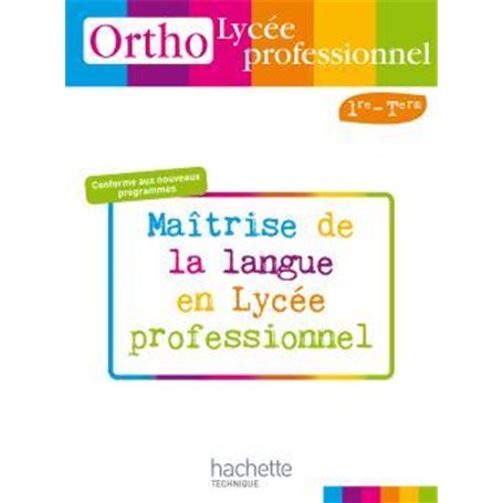 Ortho Lycée professionnel, 1re et Term. Bac Pro - Livre élève - Ed.2010
