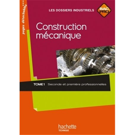 Construction mécanique 2de et 1re Bac Pro - Livre élève - Ed.2010