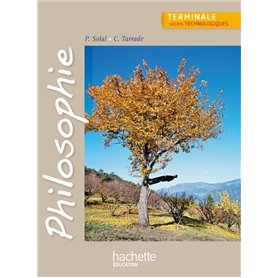 Philosophie Terminale séries technologiques - Livre élève - Ed. 2013