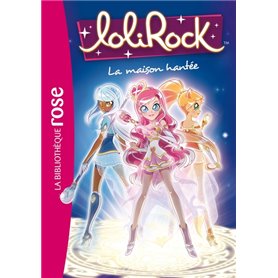 LoliRock 07 - La maison hantée