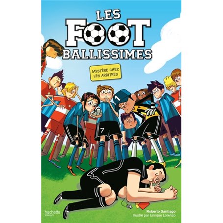 Les Footballissimes - Tome 1 - Mystère chez les arbitres